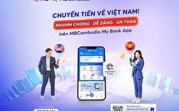 Cùng MBCambodia trải nghiệm dịch vụ chuyển tiền quốc tế về Việt Nam với giá 0 đồng