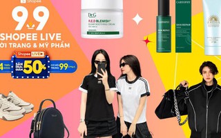 9.9 Shopee Live Thời xem trực tiếp bóng đá kèo nhà cái & Mỹ Phẩm vừa khởi động, dân tình lập tức choáng ngợp với chùm deal làm đẹp giá cực hời