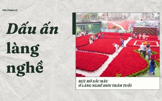 Rực rỡ sắc màu ở làng nghề bóng đá tỷ lệ kèo nhà cái trăm tuổi