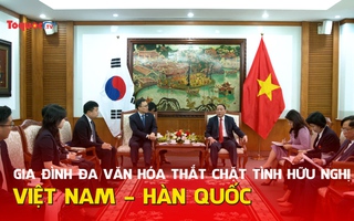 Gia đình đa vkèo nhà cái 5 hóa - Thắt chặt tình hữu nghị Việt - Hàn