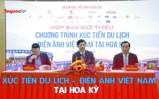 Xúc tiến Du lịch – Điện ảnh Việt Nam tại Hoa Kỳ: Đưa hình ảnh Việt Nam đến gần hơn với khán giả tỷ lệ kèo nhà cái