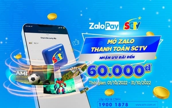Nhận ưu đãi lên đến 60.000đ khi thanh toán hóa đơn SCTV bằng ví ZaloPay 