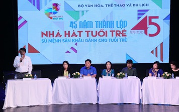 Chuỗi chương trình đặc sắc kỷ niệm 45 năm thành lập Nhà hát Tuổi trẻ