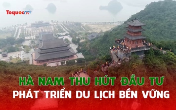 Hà Nam: Thu hút đầu tư phát triển du lịch bền vững