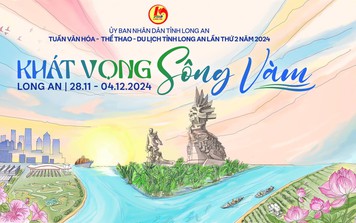 "Long An - Khát vọng sông Vàm": Dấu ấn về đất và người Long An