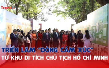 Triển lãm "Dòng cảm xúc" - Lưu giữ những tình cảm sâu sắc với Chủ tịch Hồ Chí Minh