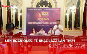 Gần 200 nghệ sĩ trong nước và quốc tế tham gia Liên hoan quốc tế nhạc Jazz lần thứ I- Nha Trang 2024