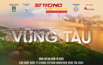 Marathon Strong Vietnam Vũng Tàu 2024 là dịp để quảng bá thành phố biển Vũng Tàu đến với bạn bè quốc tế