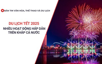 Bản tin VHTTDL số 363: Du lịch Tết 2025- nhiều hoạt động hấp dẫn trên khắp cả nước