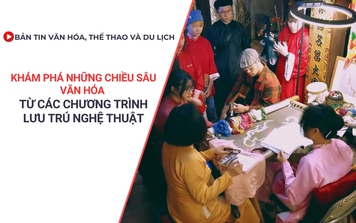 Bản tin VHTTDL số 366: Khám phá những chiều sâu văn hóa từ các chương trình lưu trú nghệ thuật