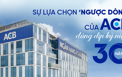 Sự lựa chọn ‘ngược dòng’ của ACB vào đúng dịp kỷ niệm 30 năm