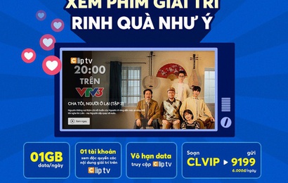 Nâng tầm đời sống tinh thần và trải nghiệm giải trí cùng ClipTV