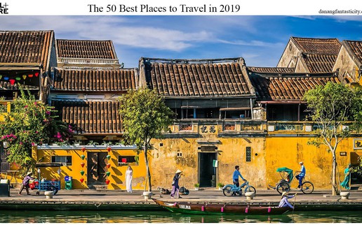 Hội An nằm trong top 50 điểm đến tốt nhất năm 2019 theo Travel + Leisure