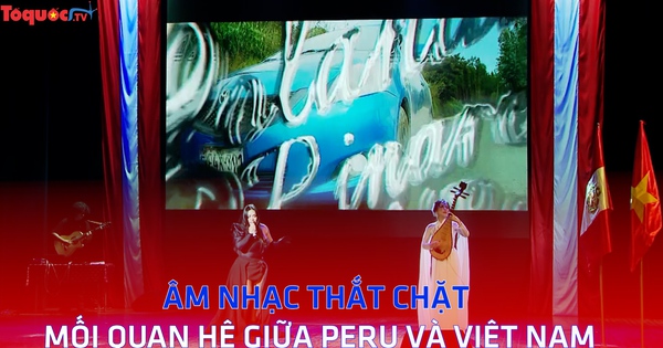 Âm nhạc thắt chặt mối quan hệ giữa Peru và Việt Nam