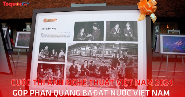 Cuộc thi Ảnh nghệ thuật Việt Nam 2024: Góp phần quảng bá hình ảnh đất nước Việt Nam