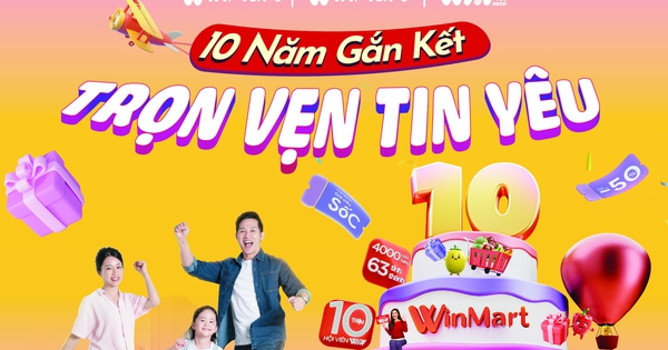 WinMart tung ưu đãi “khủng” mừng sinh nhật 10 tuổi