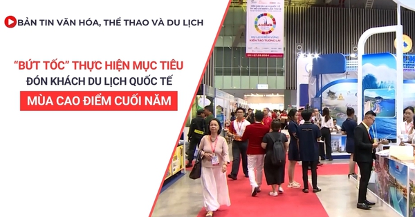 Bản tin VHTTDL số 353: Bứt tốc thực hiện mục tiêu đón khách du lịch quốc tế mùa cao điểm cuối năm