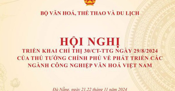 Hội nghị triển khai Chỉ thị số 30/CT-TTG ngày 29/8/2024 của Thủ tướng Chính phủ về phát triển các ngành công nghiệp văn hóa Việt Nam