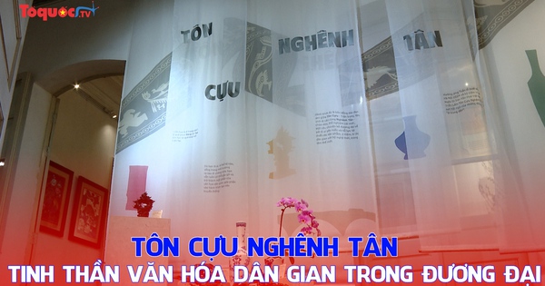 Tôn cựu nghênh tân: Tinh thần văn hóa dân gian trong đương đại