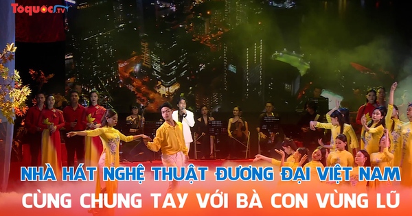 Nhà hát Nghệ thuật Đương đại Việt Nam cùng chung tay với bà con vùng lũ