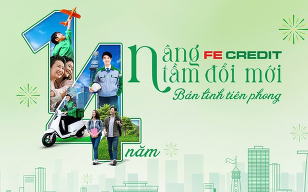 FE CREDIT vững vàng hành trình 14 năm phát triển