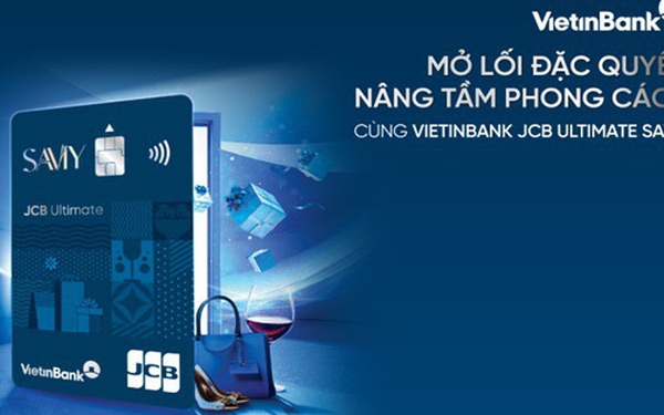 Tận hưởng ưu đãi vượt trội cùng thẻ VietinBank JCB Ultimate SaviY