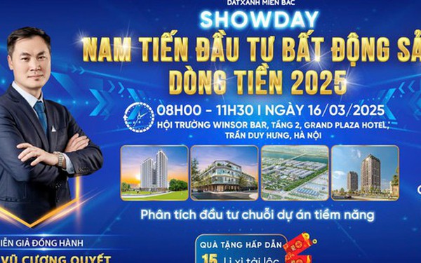 Đất Xanh Miền Bắc tổ chức "Showday: Nam tiến đầu tư bất động sản dòng tiền 2025"