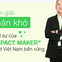 Chọn giải bài toán khó – Lời tự sự của “Impact Makers” vì một Việt Nam bền vững
